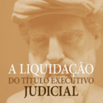 A Liquidação do Título Executivo Judicial