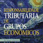 Responsabilidade Tributária de Grupos Econômicos